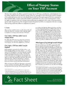 Effect of Nonpay Status on Your TSP Account This fact sheet explains the effects a period of nonpay has on TSP loans, contributions, and withdrawals. It is for civilian employees who are placed in nonpay status (e.g., fu