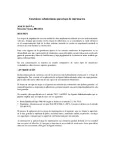 Emulsiones submicrónicas para riegos de imprimación. JOSE LUIS PEÑA Dirección Técnica, PROBISA RESUMEN Los riegos de imprimación son una unidad de obra ampliamente utilizada pero no suficientemente valorada. Al igu