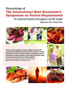 Proceedings of  The International Meat Secretariat’s Symposium on Protein Requirements for optimal health throughout all life stages September 16, 2013 • Granada, Spain