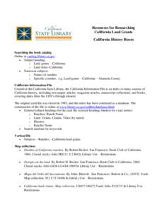 Resources for Researching California Land Grants California History Room Searching the book catalog Online at catalog.library.ca.gov