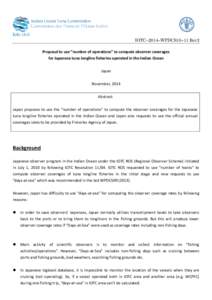 IOTC–2014–WPDCS10–11 Rev2 Proposal to use “number of operations” to compute observer coverages for Japanese tuna longline fisheries operated in the Indian Ocean Japan November, 2014 Abstract