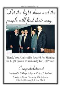 Amityville Record Centennial Edition, May 19, 2004 • 9  “Let the light shine and the people will ﬁnd their way.”  Shown Above: Trustees Joe Slack, Peter Casserly, Mayor Imbert, Trustee Ed Johnson and Deputy Mayor