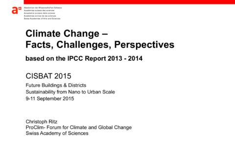 Climate Change –   Facts, Challenges, Perspectives  based on the IPCC ReportCISBAT 2015 Future Buildings & Districts  