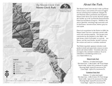 About the Park The Moore Creek Unit extends 3 miles up Moore Creek canyon, and contains 673 acres of rugged terrain including Oak woodlands, Douglas Fir and Madrone forest, grasslands and chaparral. Moore Creek flows yea