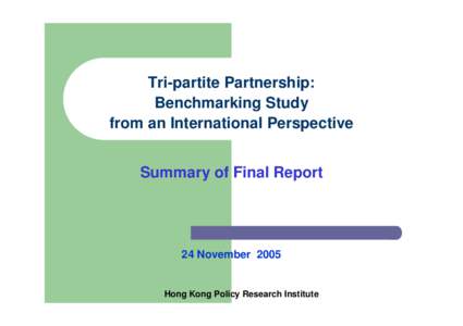 Tri-partite Partnership: Benchmarking Study from an International Perspective Summary of Final Report  24 November 2005