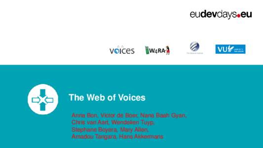 The Web of Voices Anna Bon, Victor de Boer, Nana Baah Gyan, Chris van Aart, Wendelien Tuyp, Stephane Boyera, Mary Allen, Amadou Tangara, Hans Akkermans