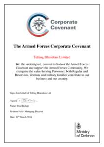 The Armed Forces Corporate Covenant Telling Blaisdons Limited We, the undersigned, commit to honour the Armed Forces Covenant and support the Armed Forces Community. We recognise the value Serving Personnel, both Regular