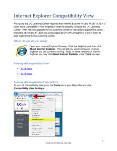 Internet Explorer Compatibility View Previously the UC Learning Center required that Internet Explorer 10 and 11 (IE 10, IE 11) users have Compatibility View enabled in order to properly navigate the UC Learning Center. 