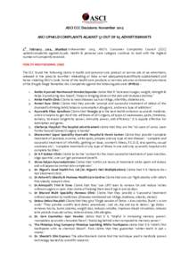 ASCI CCC Decisions: November 2013 ASCI UPHELD COMPLAINTS AGAINST 57 OUT OF 65 ADVERTISEMENTS 3rd February 2014, Mumbai: In November 2013, ASCI’s Consumer Complaints Council (CCC) upheld complaints against 65 ads. Healt