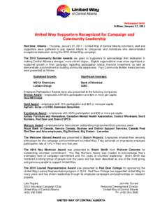 Embargoed Until: 9:00am, January 27, 2011 United Way Supporters Recognized for Campaign and Community Leadership Red Deer, Alberta – Thursday, January 27, 2011 – United Way of Central Alberta volunteers, staff and