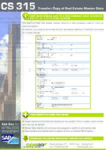 CS 315  Transfer/Copy of Real Estate Master Data COPY RE-FX MASTER DATA TO A NEW COMPANY C O D E B U S I N E S S ENTITY OF A DIFFERENT SYSTEM