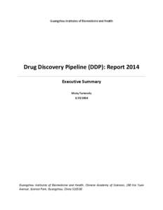 Guangzhou Institutes of Biomedicine and Health  Drug Discovery Pipeline (DDP): Report 2014 Executive Summary Micky Tortorella[removed]