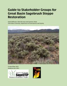 Guide to Stakeholder Groups for Great Basin Sagebrush Steppe Restoration Scott Hoffmann, Mark Brunson and Summer Olsen Utah State University, Department of Environment and Society