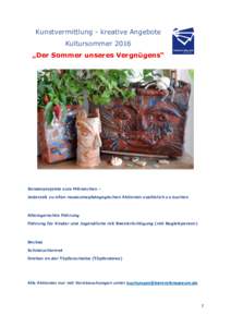 Kunstvermittlung - kreative Angebote Kultursommer 2016 „Der Sommer unseres Vergnügens“ Sonderprojekte zum Mitmachen – Jederzeit zu allen museumspädagogischen Aktionen zusätzlich zu buchen