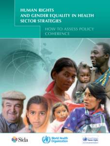 HUMAN RIGHTS AND GENDER EQUALITY IN HEALTH SECTOR STRATEGIES HOW TO ASSESS POLICY COHERENCE