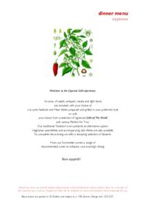 dinner menu  cayenne Welcome to the Cayenne Grill experience. An array of salads, antipasti, mezze and light items