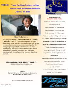 THEME: “Young Caribbean Leaders: working together across borders and boundaries.” June 13-16, 2012 Accommodation Bookings Breezes, Runaway Bay