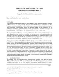 URBAN LAND POLICIES FOR THE POOR IN EAST AND SOUTHERN AFRICA Eugene H. SILAYO, Ardhi University, Tanzania. Keywords: Land policy, tenure security, slums.