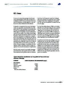 D7. L’eau L’eau est en cause dans presque tous les processus physiologiques. Elle aide les aliments à se déplacer dans le tractus intestinal, elle transporte les éléments nutritifs digérés et elle sert de vecte