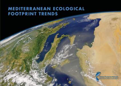 MEDITERRANEAN ECOLOGICAL FOOTPRINT TRENDS CONTENT Global Footprint Network Foreword