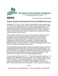 NEWS  Contact: Ben Nasta: ([removed]Partners Outdoors 2014 Becomes Forum for FICOR Priority Issue Washington, D.C. (June 19, [removed]Partners in Stewardship Through Volunteers and