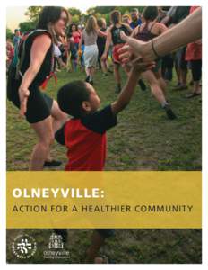 Olneyville: Action for a healthier community Assessing the Health of Olneyville