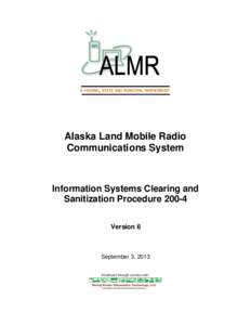 A FEDERAL, STATE AND MUNICIPAL PARTNERSHIP  Alaska Land Mobile Radio Communications System  Information Systems Clearing and