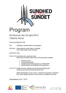 Program Konference den 24.april 2014 i Malmø Arena Ankomst og kaffe fra kl