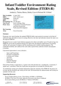 Infant/Toddler Environment Rating Scale, Revised Edition (ITERS-R) Author(s): Thelma Harms, Debby Cryer & Richard M. Clifford Date Available: 9 April 2015 ISBN: 