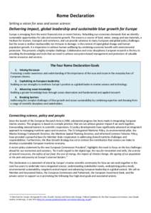 Rome Declaration Setting a vision for seas and ocean science: Delivering impact, global leadership and sustainable blue growth for Europe Europe is emerging from the worst financial crisis in recent history. Rebuilding o