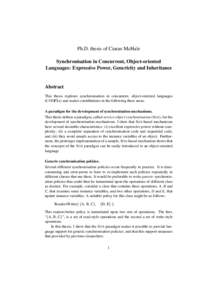 Ph.D. thesis of Ciaran McHale Synchronisation in Concurrent, Object-oriented Languages: Expressive Power, Genericity and Inheritance Abstract This thesis explores synchronisation in concurrent, object-oriented languages