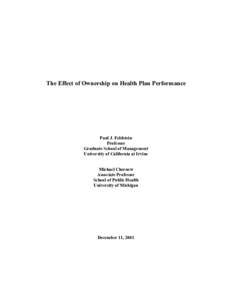 The Effect of Ownership on Health Plan Performance  Paul J. Feldstein Professor Graduate School of Management University of California at Irvine