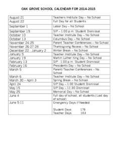 OAK GROVE SCHOOL CALENDAR FOR[removed]August 21 August 22 Teachers Institute Day – No School Full Day for all Students