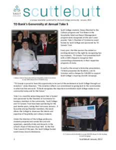 a campus newsletter published for the Sault College community ∙ January, 2012  TD Bank’s Generosity at Annual Take 5 Sault College students Stacey Marshall in the Culinary program and Tom Breen in the Hospitality Hot