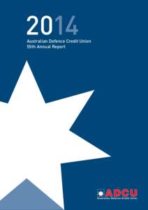 2014  Australian Defence Credit Union 55th Annual Report  Contents