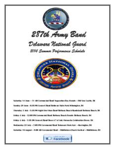 287th Army Band  Delaware National Guard 2014 Summer Performance Schedule  Saturday 14 June – 11 AM Ceremonial Band Separation Day Parade – Old New Castle, DE