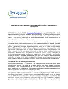 LATE ONSET LAL DEFICIENCY (CESD) LITERATURE REVIEW PUBLISHED IN THE JOURNAL OF HEPATOLOGY LEXINGTON, Mass., March 26, [removed]Synageva BioPharma Corp. (Synageva) (NASDAQ:GEVA), a clinical stage biopharmaceutical company 