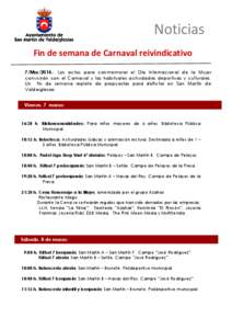 Noticias Fin de semana de Carnaval reivindicativo 7/Mar[removed]Los actos para conmemorar el Día Internacional de la Mujer convivirán con el Carnaval y las habituales actividades deportivas y culturales. Un fin de seman