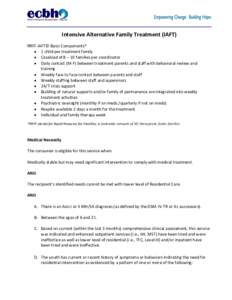 Intensive Alternative Family Treatment (IAFT) RRFF IAFT© Basic Components* • 1 child per treatment family • Caseload of 8 – 10 families per coordinator • Daily contact (M-F) between treatment parents and staff w