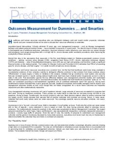 Volume 4, Number 5  May 2011 Outcomes Measurement for Dummies … and Smarties by Al Lewis, President, Disease Management Purchasing Consortium Inc., Waltham, MA