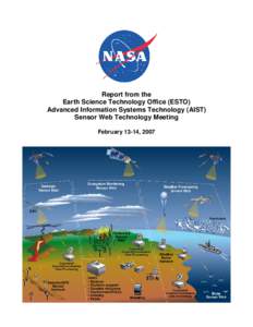 Report from the Earth Science Technology Office (ESTO) Advanced Information Systems Technology (AIST) Sensor Web Technology Meeting February 13-14, 2007