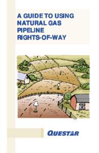 A GUIDE TO USING NA TURAL GAS NATURAL PIPELINE RIGHTSOFWAY