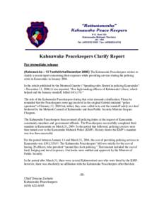 Kahnawake Peacekeepers Clarify Report For immediate release (Kahnawá:ke – 13 Tsothóhrha/December[removed]The Kahnawake Peacekeepers wishes to clarify a recent report concerning their expenses while providing services d