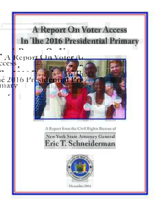 A Report On Voter Access In The 2016 Presidential Primary A Report from the Civil Rights Bureau of  New York State Attorney General