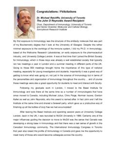 Congratulations / Félicitations Dr. Michael Ratcliffe, University of Toronto The John D Reynolds Award Recipient Chair, Department of Immunology, University of Toronto and Senior Scientist, Molecular and Cellular Biolog