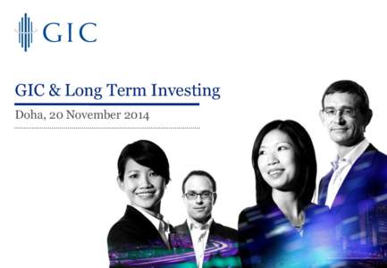 GIC & Long Term Investing; Doha; November 2014