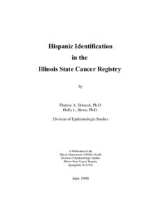 Hispanic Identification in the Illinois State Cancer Registry by  Therese A. Dolecek, Ph.D.