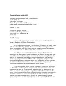 Comment Letter to the SEC Regulation of Dark Pools and Other Trading Interests File No. S7[removed]From Robert A. Schwartz Marvin M. Speiser Professor of Finance, Zicklin School of Business, Baruch College, CUNY