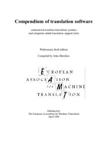 Compendium of translation software commercial machine translation systems and computer-aided translation support tools Preliminary draft edition Compiled by John Hutchins