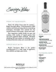 FROM THE WINEMAKER: Here’s the perfect house wine for summer… Bogle’s Sauvignon Blanc. Cold fermented in 100% stainless steel tanks and using reductive winemaking